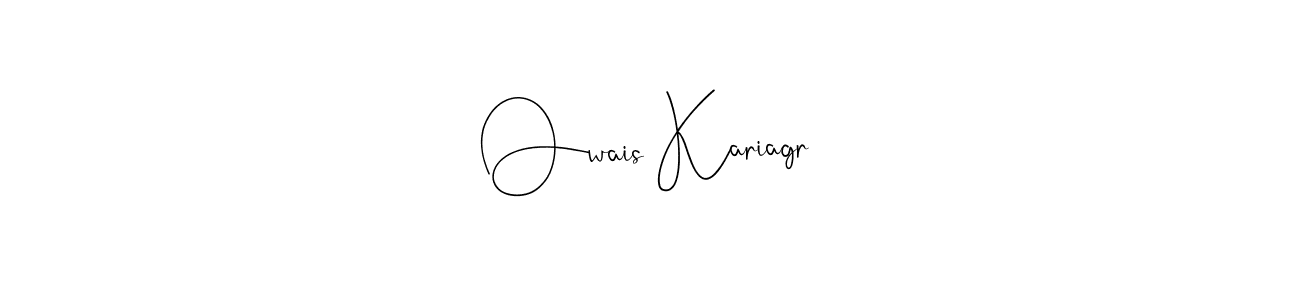 Make a beautiful signature design for name Owais Kariagr. Use this online signature maker to create a handwritten signature for free. Owais Kariagr signature style 4 images and pictures png