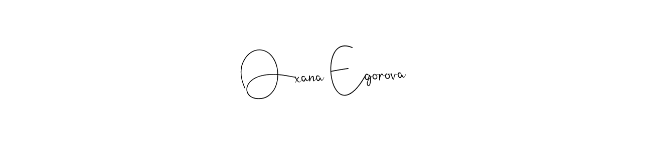 It looks lik you need a new signature style for name Oxana Egorova. Design unique handwritten (Andilay-7BmLP) signature with our free signature maker in just a few clicks. Oxana Egorova signature style 4 images and pictures png