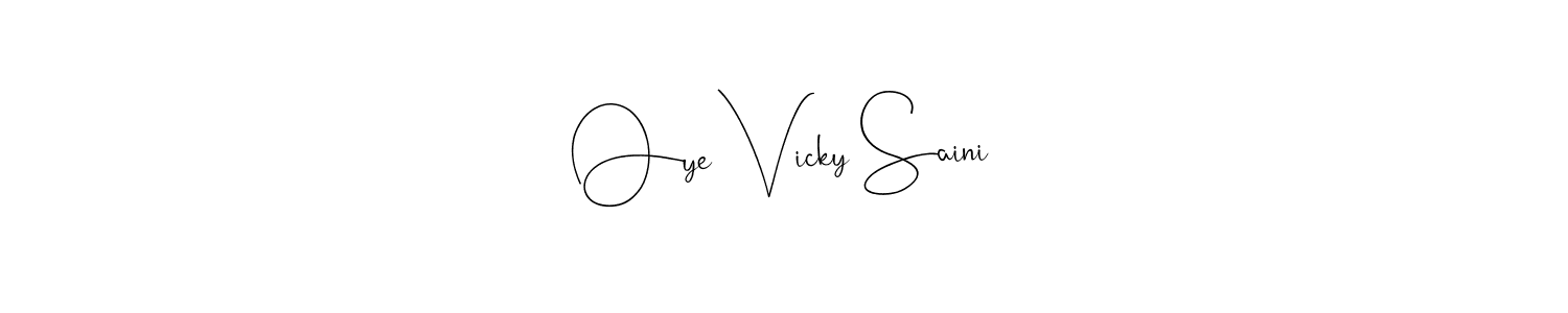 Best and Professional Signature Style for Oye Vicky Saini. Andilay-7BmLP Best Signature Style Collection. Oye Vicky Saini signature style 4 images and pictures png