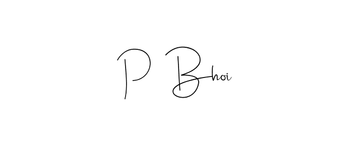 Design your own signature with our free online signature maker. With this signature software, you can create a handwritten (Andilay-7BmLP) signature for name P  Bhoi. P  Bhoi signature style 4 images and pictures png