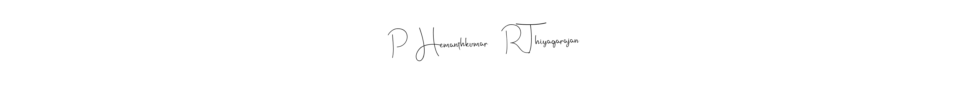 Also we have P  Hemanthkumar    R Thiyagarajan name is the best signature style. Create professional handwritten signature collection using Andilay-7BmLP autograph style. P  Hemanthkumar    R Thiyagarajan signature style 4 images and pictures png