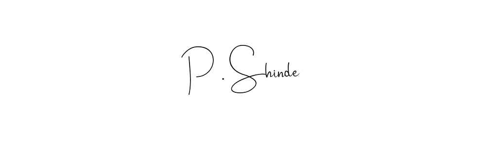 Use a signature maker to create a handwritten signature online. With this signature software, you can design (Andilay-7BmLP) your own signature for name P . Shinde. P . Shinde signature style 4 images and pictures png