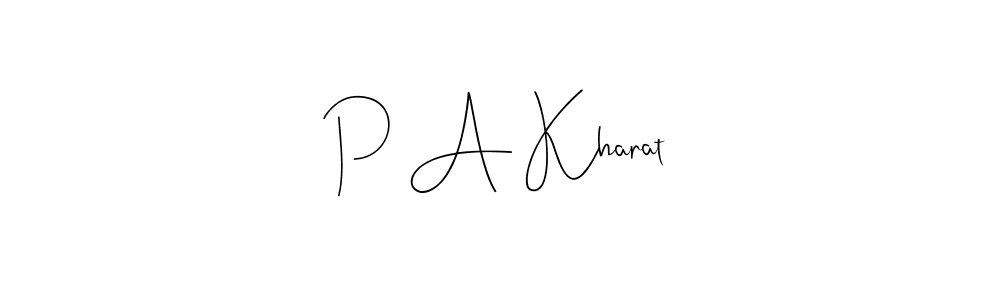 Design your own signature with our free online signature maker. With this signature software, you can create a handwritten (Andilay-7BmLP) signature for name P A Kharat. P A Kharat signature style 4 images and pictures png