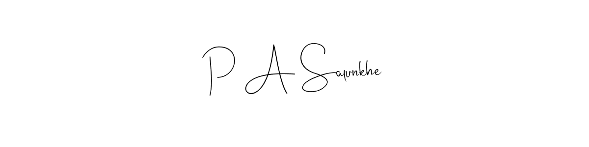 It looks lik you need a new signature style for name P A Salunkhe. Design unique handwritten (Andilay-7BmLP) signature with our free signature maker in just a few clicks. P A Salunkhe signature style 4 images and pictures png