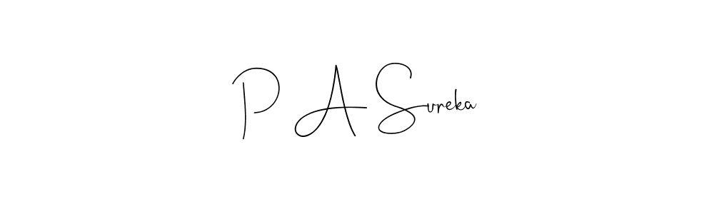 Make a beautiful signature design for name P A Sureka. With this signature (Andilay-7BmLP) style, you can create a handwritten signature for free. P A Sureka signature style 4 images and pictures png