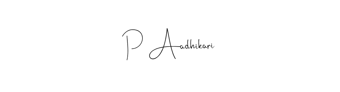 P Aadhikari stylish signature style. Best Handwritten Sign (Andilay-7BmLP) for my name. Handwritten Signature Collection Ideas for my name P Aadhikari. P Aadhikari signature style 4 images and pictures png