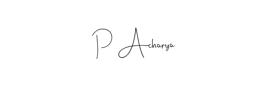You should practise on your own different ways (Andilay-7BmLP) to write your name (P Acharya) in signature. don't let someone else do it for you. P Acharya signature style 4 images and pictures png
