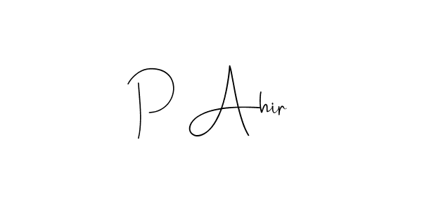 How to make P Ahir name signature. Use Andilay-7BmLP style for creating short signs online. This is the latest handwritten sign. P Ahir signature style 4 images and pictures png
