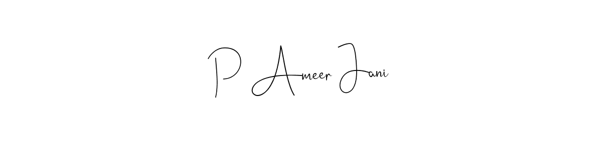 Make a beautiful signature design for name P Ameer Jani. Use this online signature maker to create a handwritten signature for free. P Ameer Jani signature style 4 images and pictures png