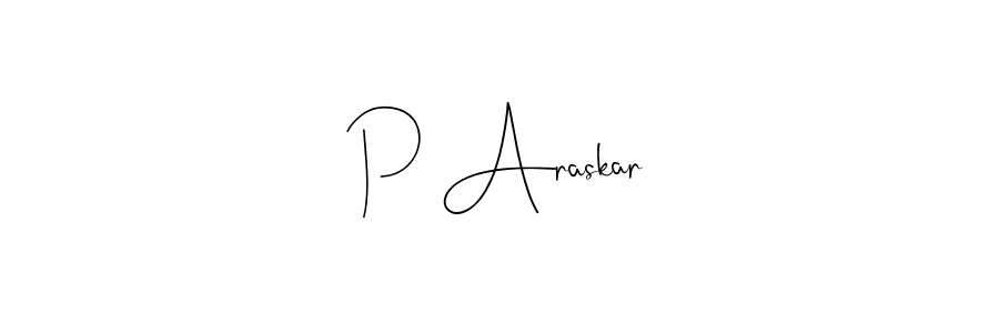 if you are searching for the best signature style for your name P Araskar. so please give up your signature search. here we have designed multiple signature styles  using Andilay-7BmLP. P Araskar signature style 4 images and pictures png