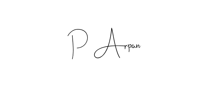 It looks lik you need a new signature style for name P Arpan. Design unique handwritten (Andilay-7BmLP) signature with our free signature maker in just a few clicks. P Arpan signature style 4 images and pictures png