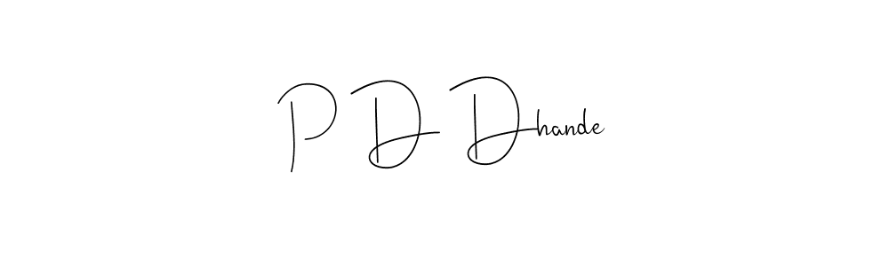 Design your own signature with our free online signature maker. With this signature software, you can create a handwritten (Andilay-7BmLP) signature for name P D Dhande. P D Dhande signature style 4 images and pictures png