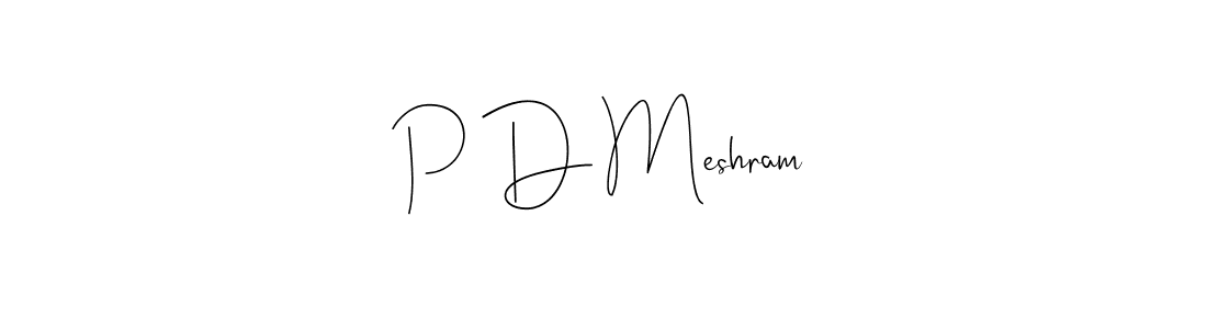 Design your own signature with our free online signature maker. With this signature software, you can create a handwritten (Andilay-7BmLP) signature for name P D Meshram. P D Meshram signature style 4 images and pictures png