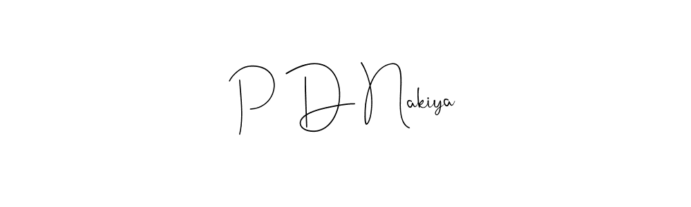 P D Nakiya stylish signature style. Best Handwritten Sign (Andilay-7BmLP) for my name. Handwritten Signature Collection Ideas for my name P D Nakiya. P D Nakiya signature style 4 images and pictures png