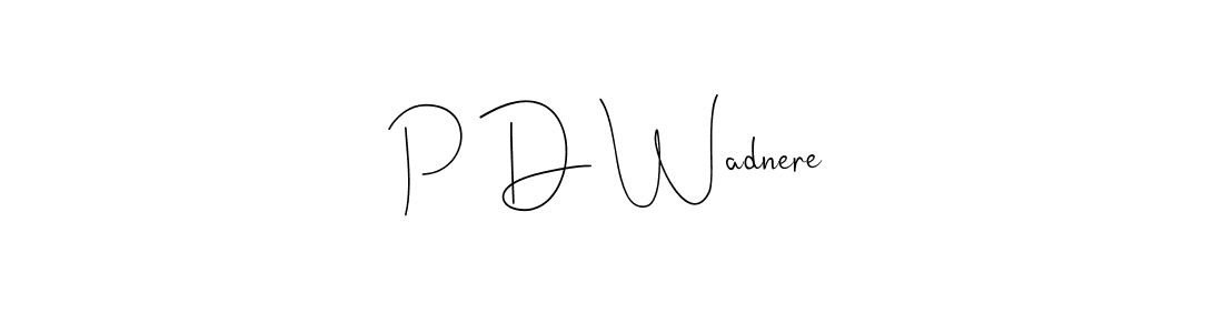The best way (Andilay-7BmLP) to make a short signature is to pick only two or three words in your name. The name P D Wadnere include a total of six letters. For converting this name. P D Wadnere signature style 4 images and pictures png