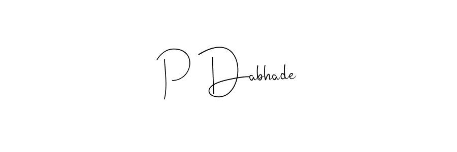 Also we have P Dabhade name is the best signature style. Create professional handwritten signature collection using Andilay-7BmLP autograph style. P Dabhade signature style 4 images and pictures png