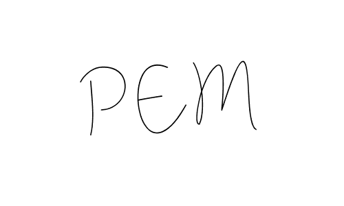 You should practise on your own different ways (Andilay-7BmLP) to write your name (P E M) in signature. don't let someone else do it for you. P E M signature style 4 images and pictures png