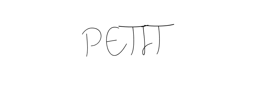 How to make P E T I T signature? Andilay-7BmLP is a professional autograph style. Create handwritten signature for P E T I T name. P E T I T signature style 4 images and pictures png