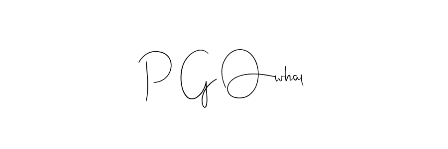 Create a beautiful signature design for name P G Owhal. With this signature (Andilay-7BmLP) fonts, you can make a handwritten signature for free. P G Owhal signature style 4 images and pictures png