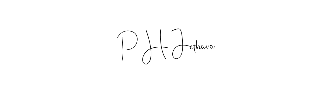 Design your own signature with our free online signature maker. With this signature software, you can create a handwritten (Andilay-7BmLP) signature for name P H Jethava. P H Jethava signature style 4 images and pictures png