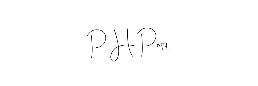 Create a beautiful signature design for name P H Patil. With this signature (Andilay-7BmLP) fonts, you can make a handwritten signature for free. P H Patil signature style 4 images and pictures png