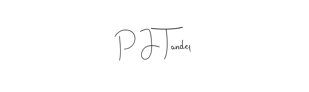 Make a short P J Tandel signature style. Manage your documents anywhere anytime using Andilay-7BmLP. Create and add eSignatures, submit forms, share and send files easily. P J Tandel signature style 4 images and pictures png