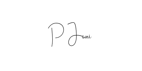 Also we have P Jani name is the best signature style. Create professional handwritten signature collection using Andilay-7BmLP autograph style. P Jani signature style 4 images and pictures png