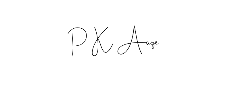 Also we have P K Aage name is the best signature style. Create professional handwritten signature collection using Andilay-7BmLP autograph style. P K Aage signature style 4 images and pictures png