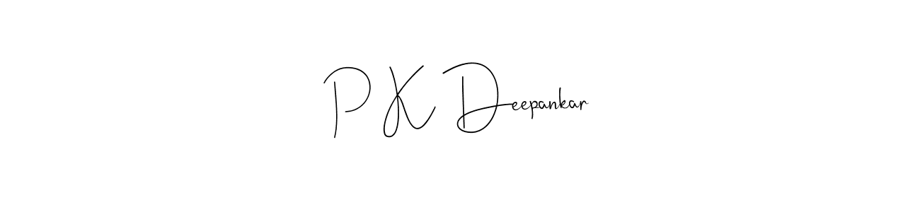 Create a beautiful signature design for name P K Deepankar. With this signature (Andilay-7BmLP) fonts, you can make a handwritten signature for free. P K Deepankar signature style 4 images and pictures png