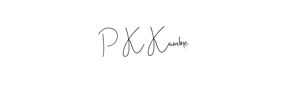 It looks lik you need a new signature style for name P K Kamble. Design unique handwritten (Andilay-7BmLP) signature with our free signature maker in just a few clicks. P K Kamble signature style 4 images and pictures png