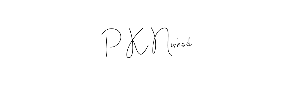 Create a beautiful signature design for name P K Nishad. With this signature (Andilay-7BmLP) fonts, you can make a handwritten signature for free. P K Nishad signature style 4 images and pictures png