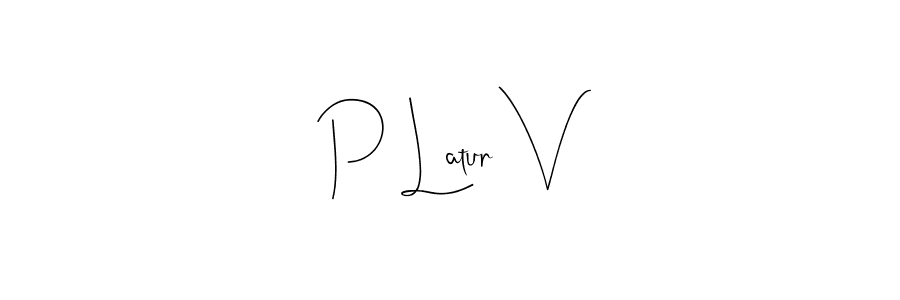 Once you've used our free online signature maker to create your best signature Andilay-7BmLP style, it's time to enjoy all of the benefits that P Latur V name signing documents. P Latur V signature style 4 images and pictures png