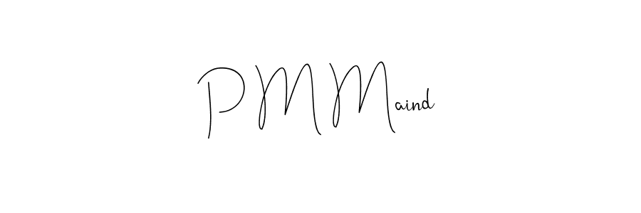 Create a beautiful signature design for name P M Maind. With this signature (Andilay-7BmLP) fonts, you can make a handwritten signature for free. P M Maind signature style 4 images and pictures png