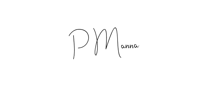 Also we have P Manna name is the best signature style. Create professional handwritten signature collection using Andilay-7BmLP autograph style. P Manna signature style 4 images and pictures png