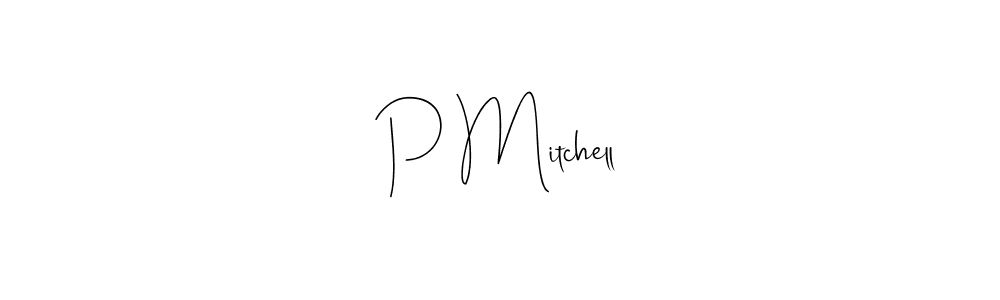 You should practise on your own different ways (Andilay-7BmLP) to write your name (P Mitchell) in signature. don't let someone else do it for you. P Mitchell signature style 4 images and pictures png
