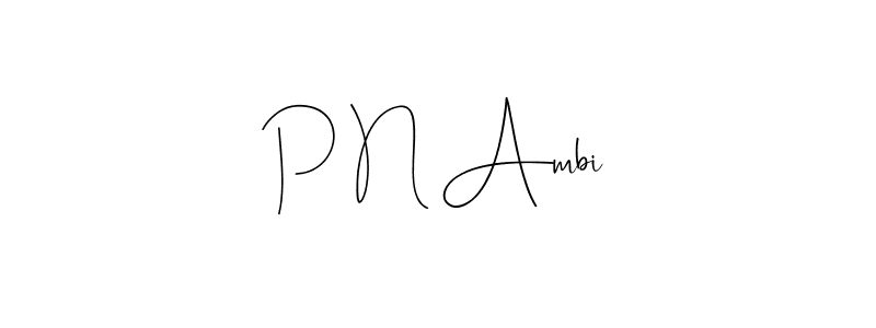 The best way (Andilay-7BmLP) to make a short signature is to pick only two or three words in your name. The name P N Ambi include a total of six letters. For converting this name. P N Ambi signature style 4 images and pictures png