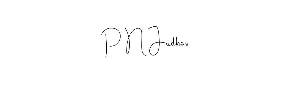 Create a beautiful signature design for name P N Jadhav. With this signature (Andilay-7BmLP) fonts, you can make a handwritten signature for free. P N Jadhav signature style 4 images and pictures png