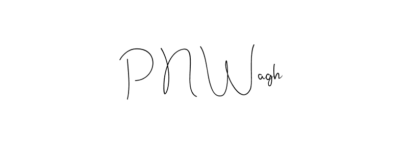 Also we have P N Wagh name is the best signature style. Create professional handwritten signature collection using Andilay-7BmLP autograph style. P N Wagh signature style 4 images and pictures png