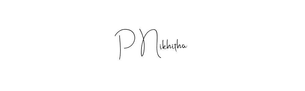 Create a beautiful signature design for name P Nikhitha. With this signature (Andilay-7BmLP) fonts, you can make a handwritten signature for free. P Nikhitha signature style 4 images and pictures png
