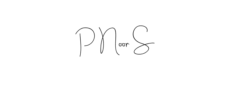 Make a beautiful signature design for name P Noor S. With this signature (Andilay-7BmLP) style, you can create a handwritten signature for free. P Noor S signature style 4 images and pictures png