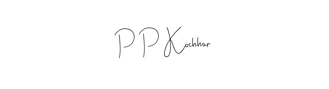 Design your own signature with our free online signature maker. With this signature software, you can create a handwritten (Andilay-7BmLP) signature for name P P Kochhar. P P Kochhar signature style 4 images and pictures png