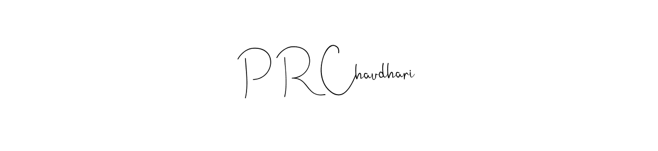 Make a short P R Chaudhari signature style. Manage your documents anywhere anytime using Andilay-7BmLP. Create and add eSignatures, submit forms, share and send files easily. P R Chaudhari signature style 4 images and pictures png