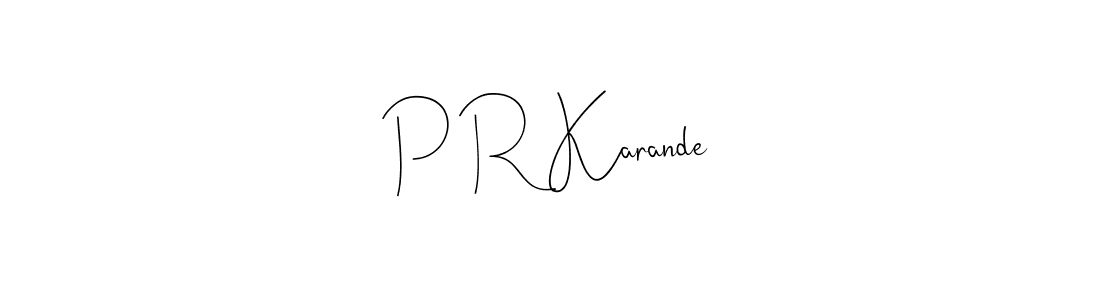 P R Karande stylish signature style. Best Handwritten Sign (Andilay-7BmLP) for my name. Handwritten Signature Collection Ideas for my name P R Karande. P R Karande signature style 4 images and pictures png