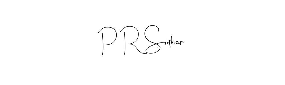 P R Suthar stylish signature style. Best Handwritten Sign (Andilay-7BmLP) for my name. Handwritten Signature Collection Ideas for my name P R Suthar. P R Suthar signature style 4 images and pictures png