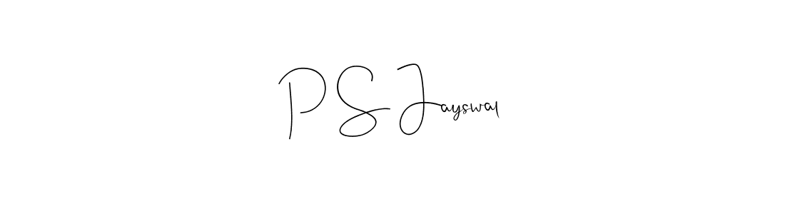 Make a beautiful signature design for name P S Jayswal. With this signature (Andilay-7BmLP) style, you can create a handwritten signature for free. P S Jayswal signature style 4 images and pictures png