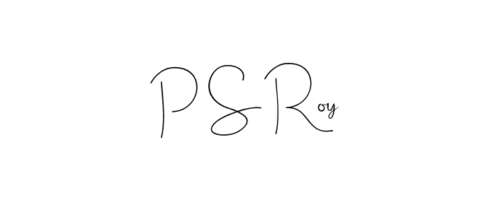 Design your own signature with our free online signature maker. With this signature software, you can create a handwritten (Andilay-7BmLP) signature for name P S Roy. P S Roy signature style 4 images and pictures png