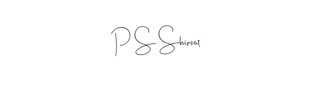 Design your own signature with our free online signature maker. With this signature software, you can create a handwritten (Andilay-7BmLP) signature for name P S Shirsat. P S Shirsat signature style 4 images and pictures png