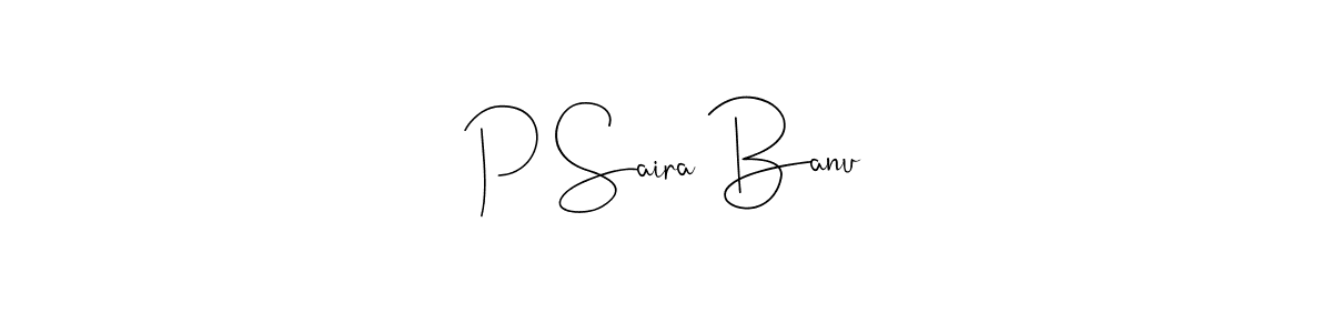 Make a beautiful signature design for name P Saira Banu. With this signature (Andilay-7BmLP) style, you can create a handwritten signature for free. P Saira Banu signature style 4 images and pictures png