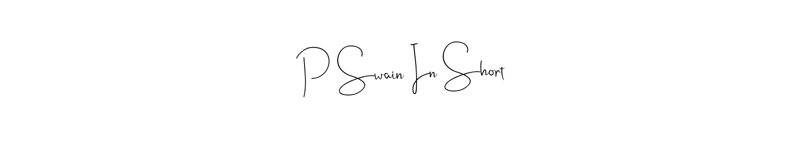 Create a beautiful signature design for name P Swain In Short. With this signature (Andilay-7BmLP) fonts, you can make a handwritten signature for free. P Swain In Short signature style 4 images and pictures png