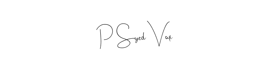 Make a beautiful signature design for name P Syed Vali. With this signature (Andilay-7BmLP) style, you can create a handwritten signature for free. P Syed Vali signature style 4 images and pictures png